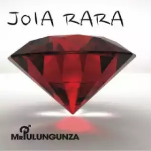 Mr Pulungunza (Yuri Da Cunha) - Joia Rara